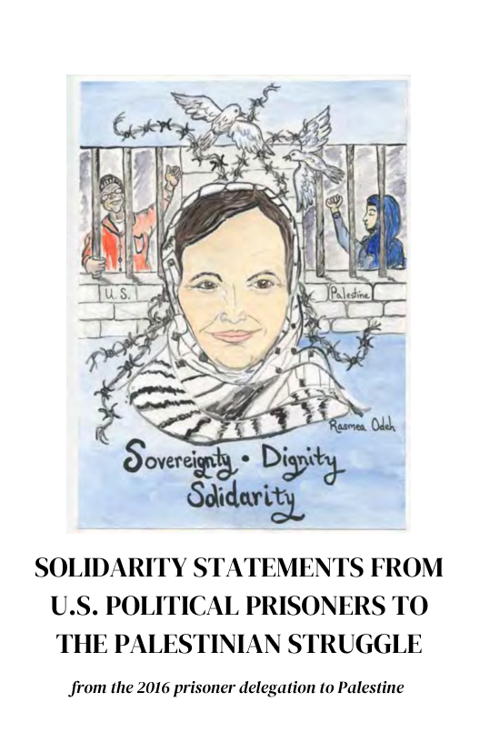 SOLIDARITY STATEMENTS FROM U.S. POLITICAL PRISONERS TO THE PALESTINIAN STRUGGLE  from the 2016 prisoner delegation to Palestine 